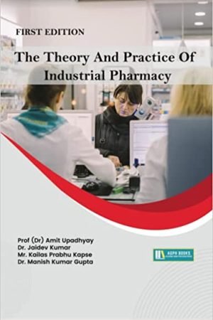 The Theory and Practice of Industrial Pharmacy