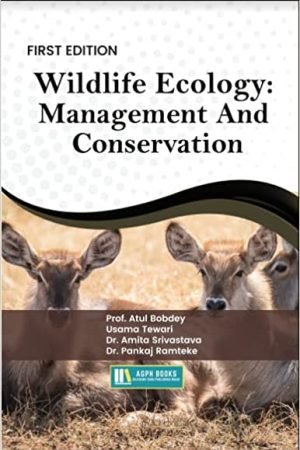 Wildlife Ecology: Management And Conservation