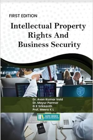 Intellectual Property Rights And Business Security AGPH Books