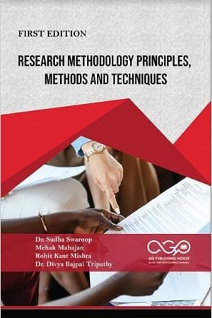 Research Methodology: Principles, Methods And Techniques
