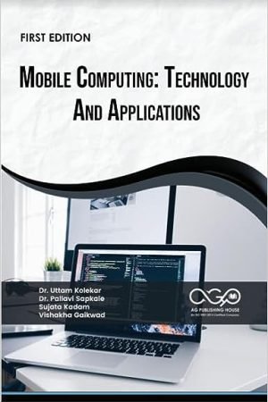 Mobile Computing: Technology And Applications AGPH Books