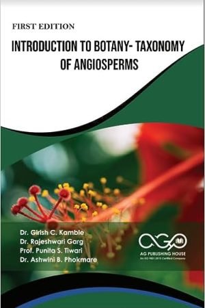 Introduction To Botany- Taxonomy Of Angiosperms AGPH Books
