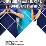 Community Health Nursing: Structure And Practices