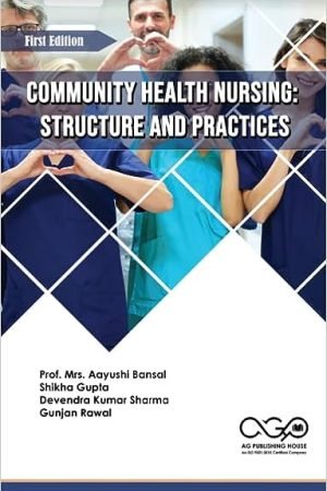 Community Health Nursing: Structure And Practices AGPH Books
