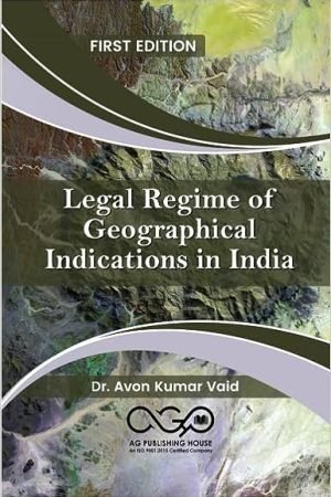 Legal Regime of Geographical Indications in India AGPH Books