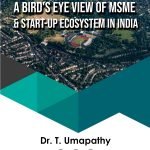 A Bird's Eye View Of MSME & Start-up Ecosystem In India