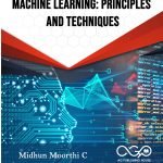 Machine Learning: Principles and Techniques