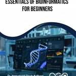 Essentials Of Bioinformatics For Beginners