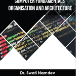 Computer Fundamentals, Organization And Architecture