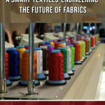 A Smart Textiles-Engineering the Future of Fabrics