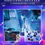 BIOCHEMISTRY- A COMPREHENSIVE GUIDE