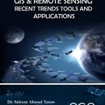 GIS & Remote Sensing: Recent Trends Tools And Applications