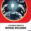 A TEXT BOOK OF CONCEPTS OF ARTIFICIAL INTELLIGENCE