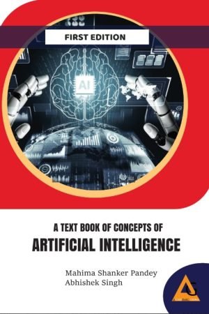 A TEXT BOOK OF CONCEPTS OF ARTIFICIAL INTELLIGENCE