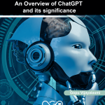 An Overview of ChatGPT and its significance