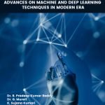 Advances on Machine and Deep Learning Techniques in Modern Era