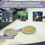 Behavioural Economics: Understanding Human Decision-Making