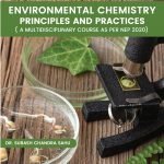 Environmental Chemistry: Principles and Practices