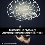 Foundations Of Psychology- Understanding Human Behaviour and Mental Processes