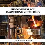 Fundamentals of Engineering Metallurgy