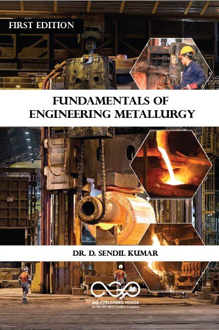 Fundamentals of Engineering Metallurgy AGPH Books