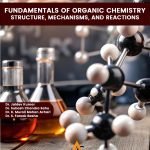 Fundamentals of Organic Chemistry: Structure, Mechanisms, and Reactions