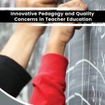 Innovative Pedagogy and Quality Concerns in Teacher Education