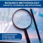 Research Methodology: Concepts, Techniques, and Applications