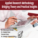 Applied Research Methodology: Bridging Theory and Practical Insights