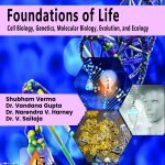 Foundations of Life: Cell Biology, Genetics, Molecular Biology, Evolution, and Ecology
