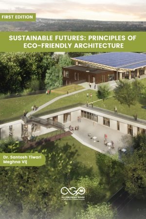 Sustainable Futures: Principles of Eco-Friendly Architecture