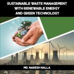 Sustainable Waste Management with Renewable Energy and Green Technology