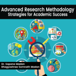 Advanced Research Methodology: Strategies for Academic Success