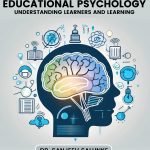 Educational Psychology: Understanding Learners and Learning
