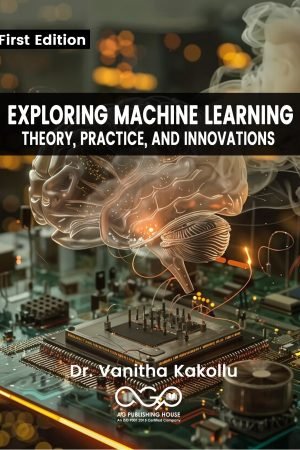 Exploring Machine Learning: Theory, Practice, and Innovations