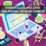 Fundamentals and Applications: Nano, Medicinal, and Organic Chemistry