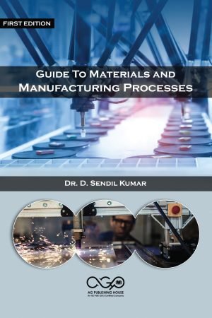 Guide To Materials and Manufacturing Processes