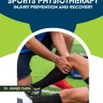 Sports Physiotherapy- Injury Prevention and Recovery