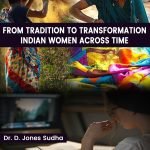 From Tradition to Transformation: Indian Women Across Time