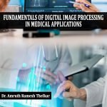 Fundamentals of Digital Image Processing in Medical Applications