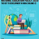 NATIONAL EDUCATION POLICY 2020 THE KEY TO DEVELOPMENT IN INDIA (VOLUME-2)