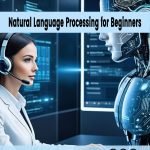 Natural Language Processing for Beginners