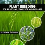 Plant Breeding for Resistance to Pests and Diseases