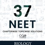 37 NEET BIOLOGY