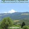 Agroforestry Systems: Principles and Practices for a Greener Future