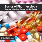 Basics of Pharmacology: Drugs, Mechanisms, and Effects