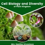 Cell Biology and Diversity of Plant Kingdom