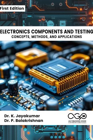 Electronics Components and Testing: Concepts, Methods, and Applications
