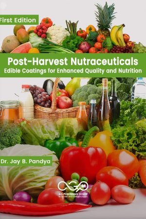Post-Harvest Nutraceuticals: Edible Coatings for Enhanced Quality and Nutrition